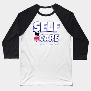 Self Care Baseball T-Shirt